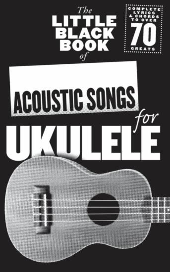 Little Black Book Of Acoustic Songs For Ukulele Sheet Music Songbook