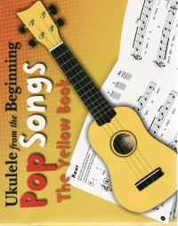 Ukulele From The Beginning Pop Songs Yellow Book Sheet Music Songbook