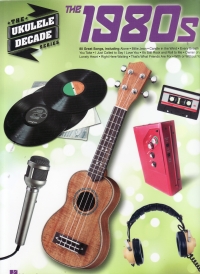 Ukulele Decade Series The 1980s Sheet Music Songbook