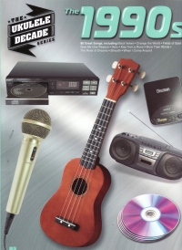 Ukulele Decade Series The 1990s Sheet Music Songbook