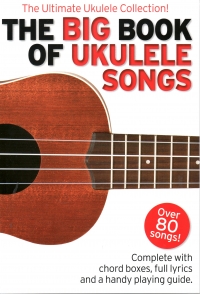 Big Book Of Ukulele Songs Sheet Music Songbook
