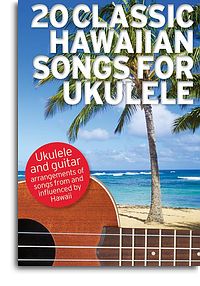 20 Classic Hawaiian Songs For Ukulele Sheet Music Songbook