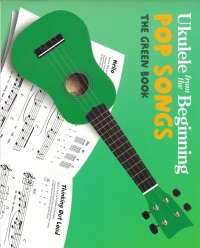Ukulele From The Beginning Pop Songs Green Book Sheet Music Songbook