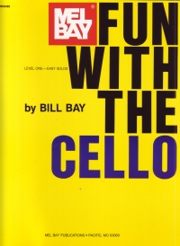Fun With The Cello Level 1 Bill Bay Sheet Music Songbook