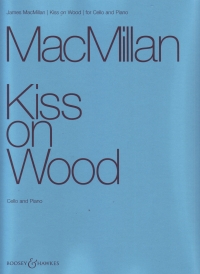 Macmillan Kiss On Wood Cello Sheet Music Songbook