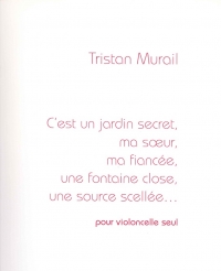 Murail Cest Un Jardin Secret Ma Soeur Cello Sheet Music Songbook