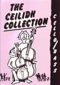 Ceilidh Collection For Cello & Bass Sheet Music Songbook