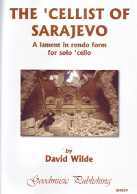 Cellist Of Sarajevo David Wilde Cello Solo Sheet Music Songbook