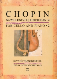 Chopin Famous Transcriptions Book 2 Cello & Piano Sheet Music Songbook