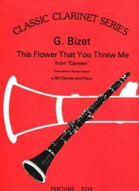 Bizet Flower That You Threw Me (carmen) Clarinet Sheet Music Songbook
