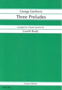 Gershwin Preludes (3) Arr Brady Clarinet Quartet Sheet Music Songbook