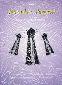 Nutcracker Surprise Clarinet Trios (3) Arr Stubbs Sheet Music Songbook