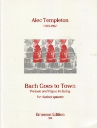 Templeton Bach Goes To Town Clarinet Quartet Sheet Music Songbook