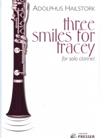Hailstork Three Smiles For Tracey Solo Clarinet Sheet Music Songbook