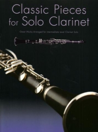 Classic Pieces For Solo Clarinet Sheet Music Songbook
