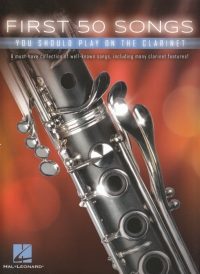 First 50 Songs You Should Play On The Clarinet Sheet Music Songbook