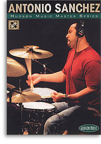 Antonio Sanchez Hudson Music Master Dvd Sheet Music Songbook