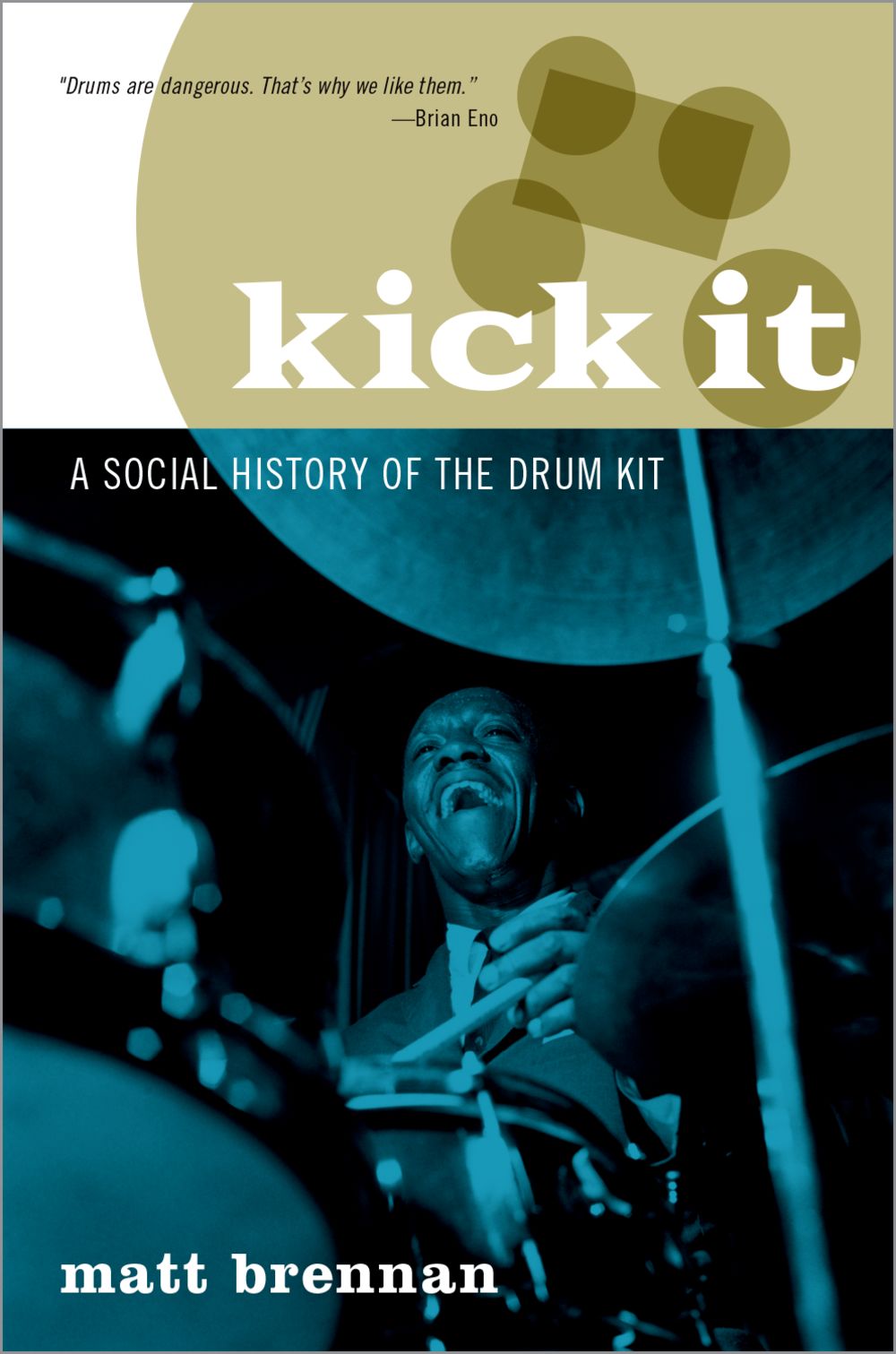 Brennan Kick It A Social History Of The Drum Kit Sheet Music Songbook