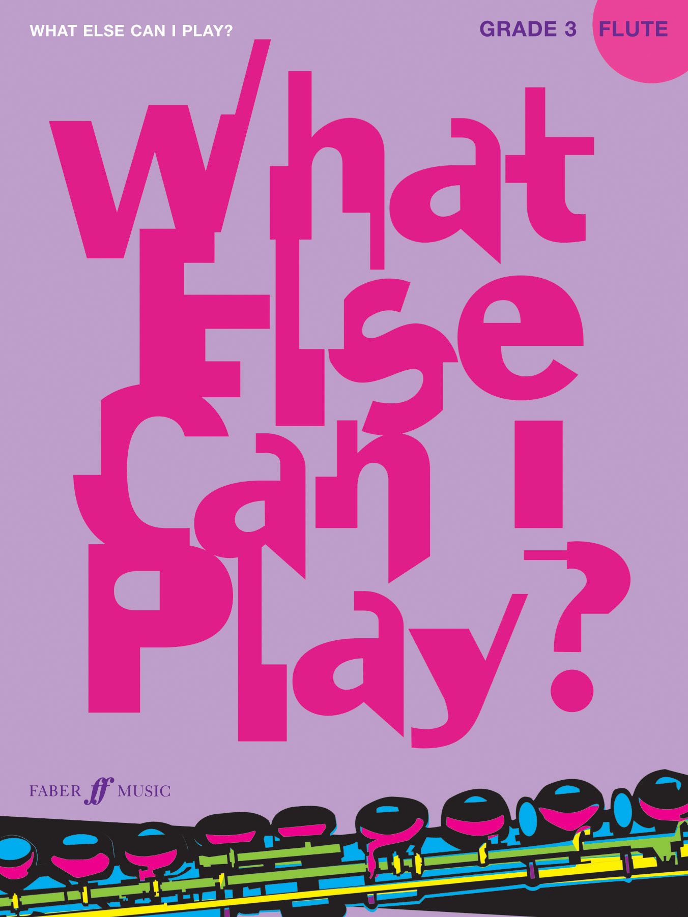 What Else Can I Play Flute Grade 3 Sheet Music Songbook