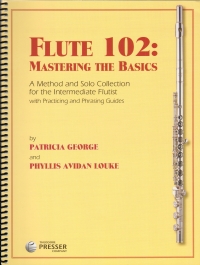 Flute 102 Mastering The Basics George & Louke Sheet Music Songbook