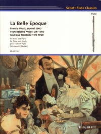 La Belle Epoque French Music Around 1900 Flute &pf Sheet Music Songbook