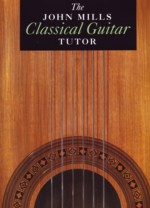 John Mills Classical Guitar Tutor Sheet Music Songbook