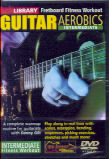 Intermediate Guitar Aerobics Lick Library Dvd Sheet Music Songbook