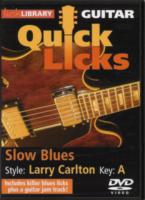 Quick Licks Larry Carlton Slow Blues Key Of A Dvd Sheet Music Songbook