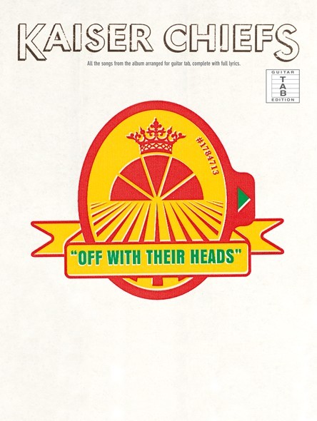 Kaiser Chiefs Off With Their Heads Tab Guitar Sheet Music Songbook