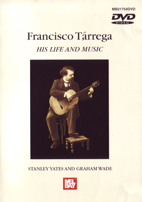 Tarrega His Life & Music Yates/wade Dvd Sheet Music Songbook
