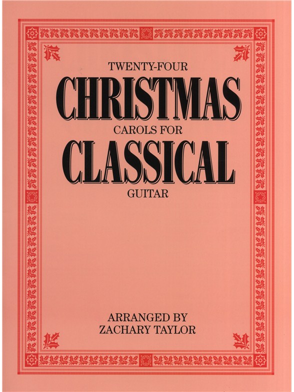 24 Christmas Carols For Classical Guitar Taylor Sheet Music Songbook
