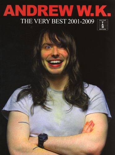Andrew W K The Very Best Of 2001-2009 Guitar Tab Sheet Music Songbook