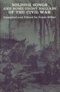 Soldier Songs & Homefront Ballads Of Civil War Mlc Sheet Music Songbook