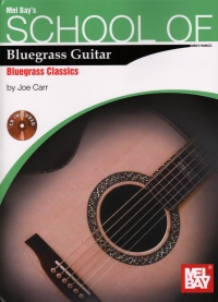School Of Bluegrass Guitar Bluegrass Classics + Cd Sheet Music Songbook