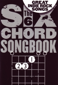 6 Chord Songbook Great Indie Rock Songs Sheet Music Songbook