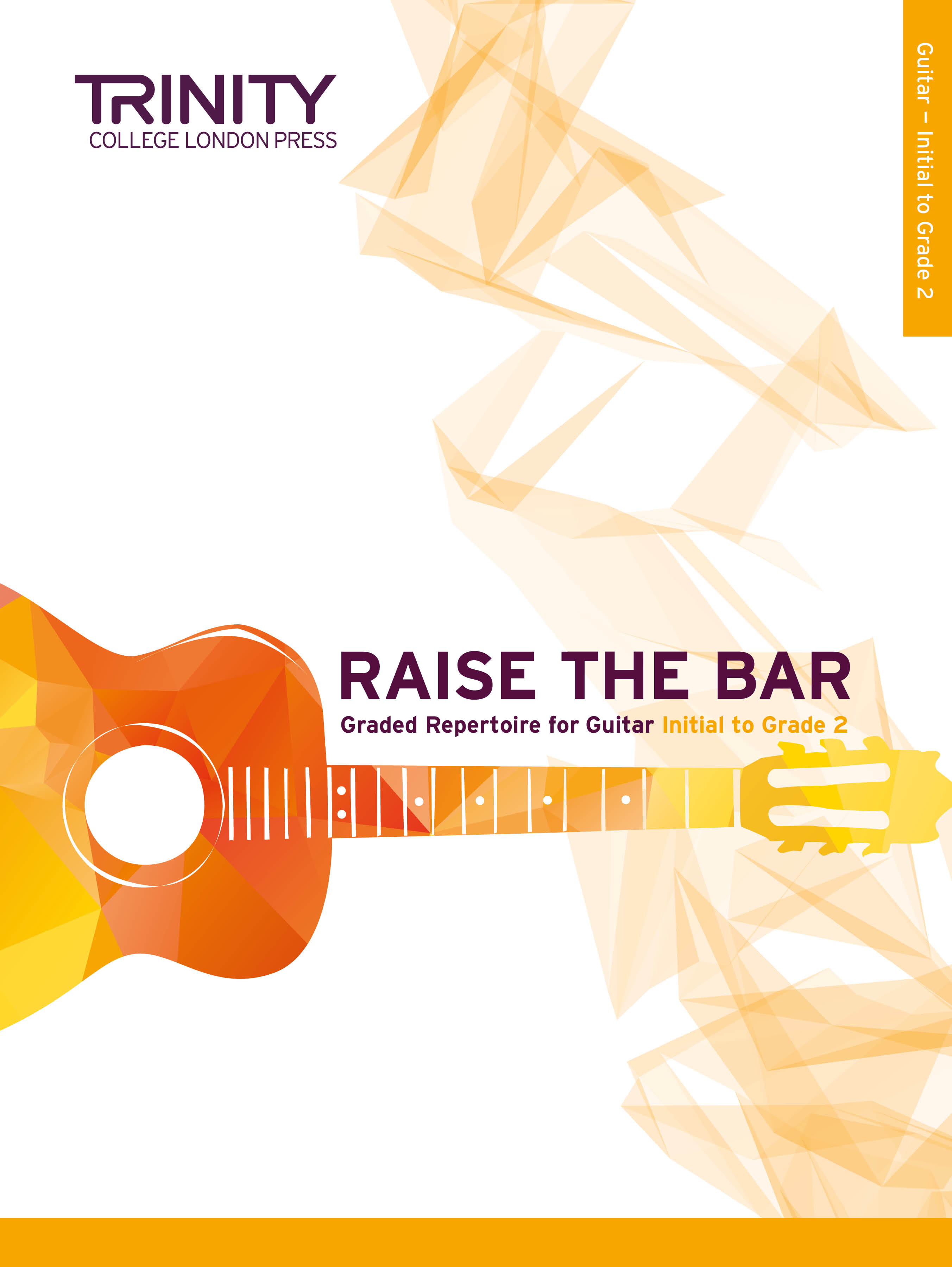 Raise The Bar Guitar Book 1 Initial-gr 2 Trinity Sheet Music Songbook