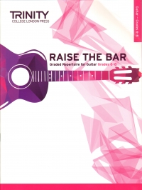 Raise The Bar Guitar Book 3 Grades 6-8 Trinity Sheet Music Songbook