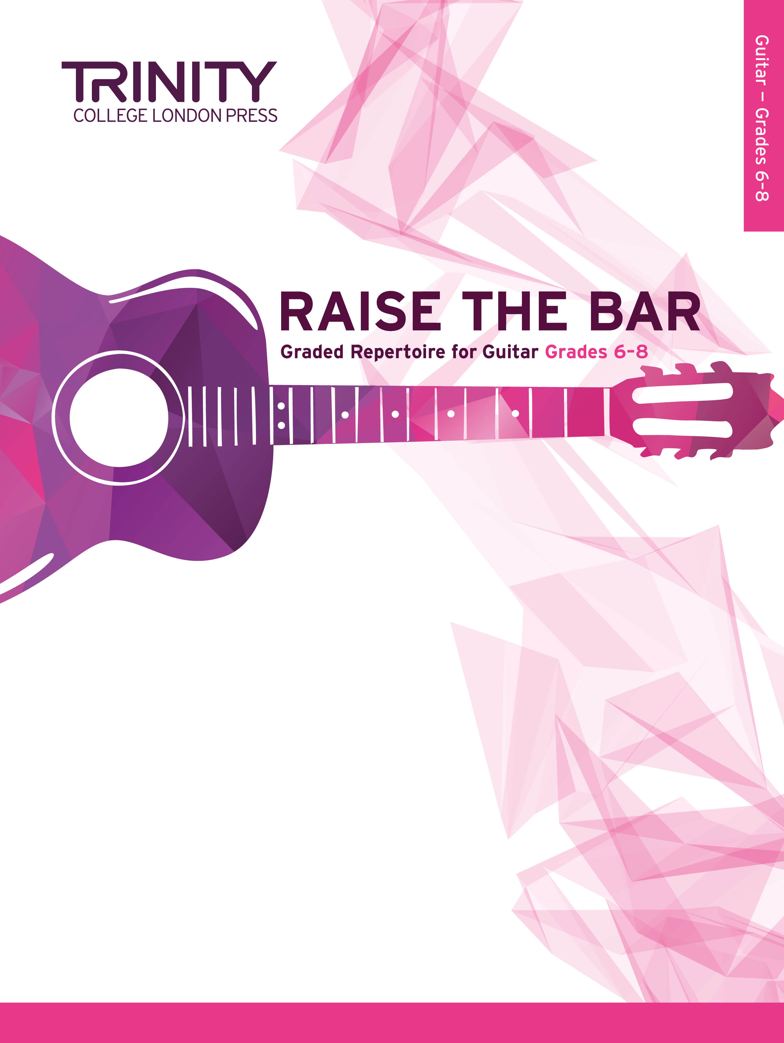 Raise The Bar Guitar Book 3 Grades 6-8 Trinity Sheet Music Songbook