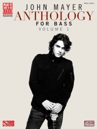 John Mayer Anthology Vol 1 Bass Guitar Sheet Music Songbook