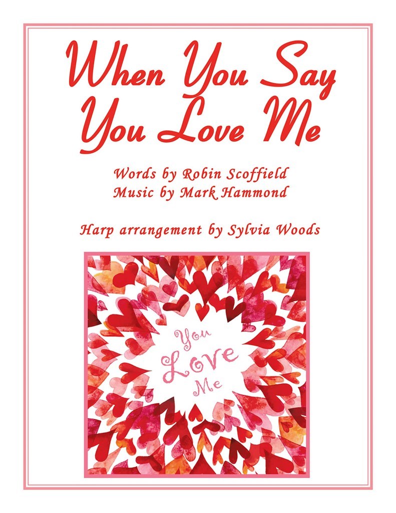 When You Say You Love Me Arr Woods Harp Sheet Music Songbook