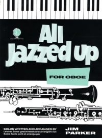 All Jazzed Up Oboe Parker Sheet Music Songbook