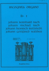 Incognita Organo Vol 01 Bach, Buttstead, Walther Sheet Music Songbook