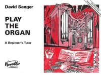 Play The Organ A Beginners Tutor David Sanger Sheet Music Songbook