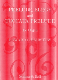 Bairstow Prelude Elegy & Toccata-prelude Organ Sheet Music Songbook