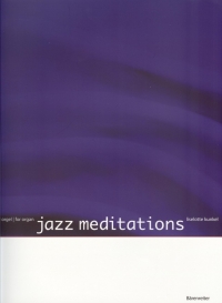 Jazz Meditations Kunkel Organ Sheet Music Songbook