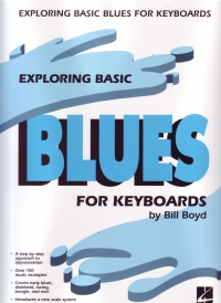 Exploring Basic Blues For Keyboards Boyd Piano Sheet Music Songbook