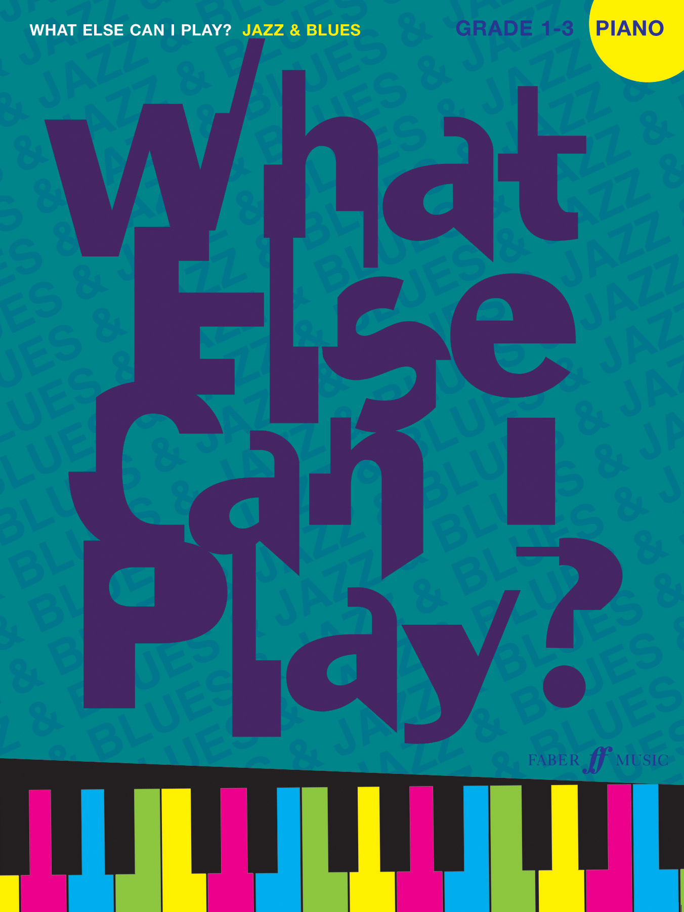 What Else Can I Play Jazz & Blues Grades 1-3 Piano Sheet Music Songbook