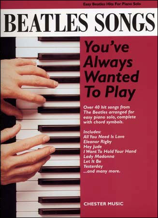 Beatles Songs Youve Always Wanted To Play Piano Sheet Music Songbook