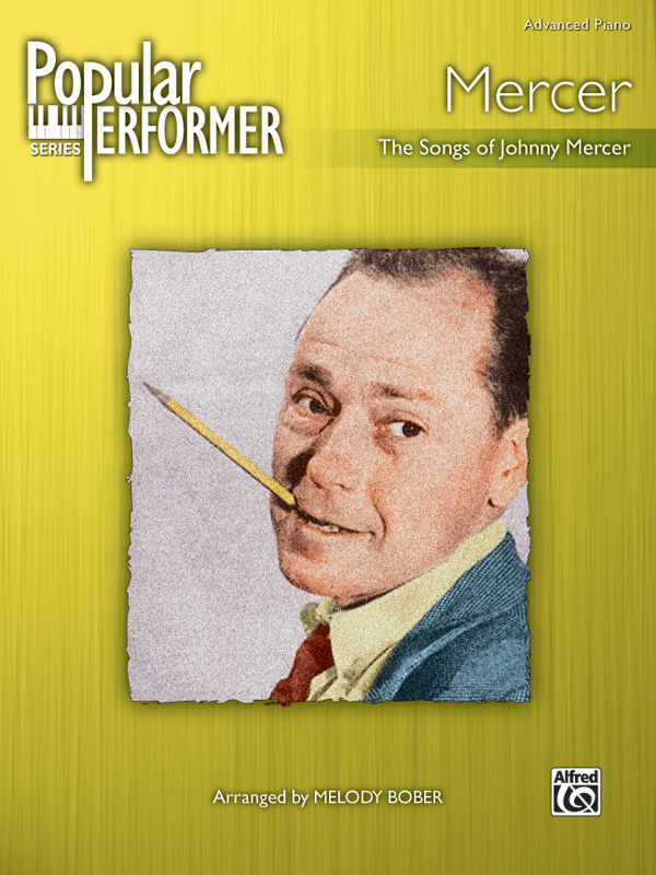 Popular Performer Mercer Songs Of Johnny Mercer Sheet Music Songbook