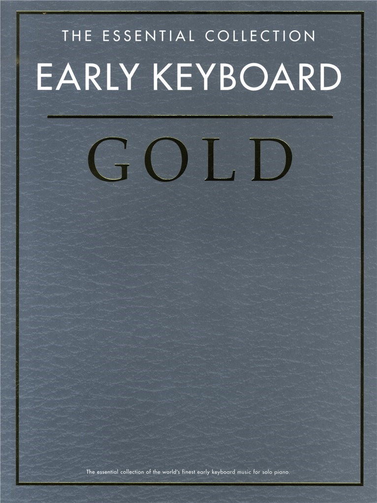 Early Keyboard Gold Essential Collection Piano Sheet Music Songbook